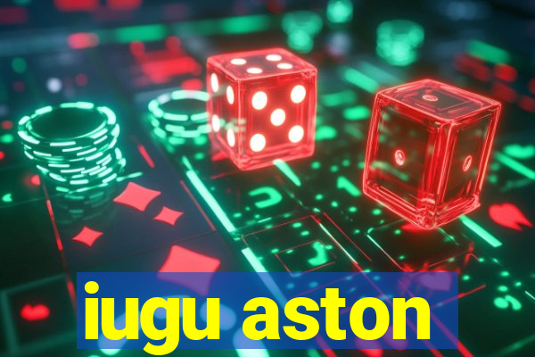 iugu aston